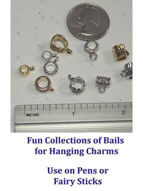 Fun Collections of Bails for Hanging Charms Use on Pens or Fairy Sticks